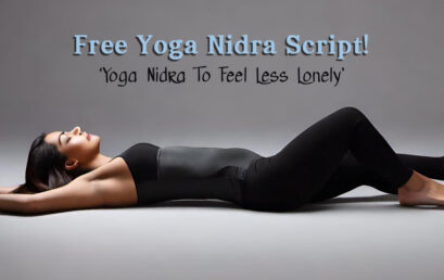 Yoga Nidra Script: Feel Less Lonely And More Connected To The Universal Love
